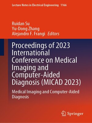 cover image of Proceedings of 2023 International Conference on Medical Imaging and Computer-Aided Diagnosis (MICAD 2023)